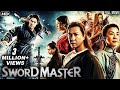 SWORD MASTER Full Movie In Hindi | Chinese Action Movie | New Blockbuster Hollywood Adventure Movies
