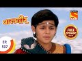 Baal Veer - बालवीर - Baalveer Attacks Bhayankar Pari- Ep 597 - Full Episode