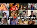 Mood Off 💔 Breakup Mashup | Best Mood Off Song | Chillout Mashup | Sad Song | Find Out Think