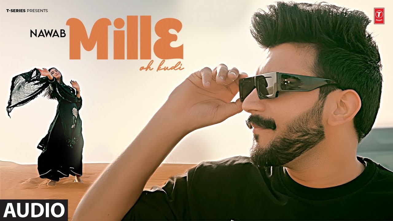 MILLE OH KUDI (Full Audio) | NAWAB | Latest Punjabi Songs 2024 | T-Series