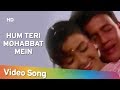 Hum Teri Mohabbat Mein | Phool Aur Angaar (1993)| Mithun Chakraborty | Shantipriya | Kumar Sanu Hits