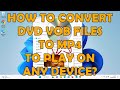 How to Convert a DVD Vob to MP4 on Windows or Mac for Playing On Any Devices