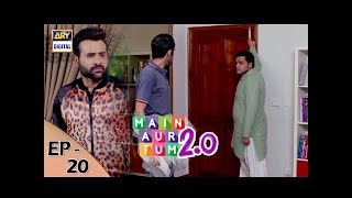 Main Aur Tum 2.0 Episode 20 - 13th January 2018 - ARY Digital Drama Main Aur Tum 2.0 Episode 20 - 13th January 2018 - ARY Digital Drama