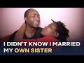 I Married My Own Sister and Didn't Know Until It Was Too Late