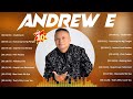Andrew E Greatest Hits ~ Andrew E 2023 ~ Andrew E Top Songs 2023