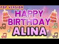 Happy Birthday ALINA | POP Version 1 | The Perfect Birthday Song for ALINA