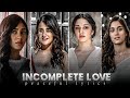 incomplete love all movies ❤️‍🩹/ Major / Sita Ramam/ shershaah/shiddat 🥺 #status