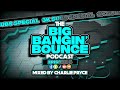 The Big Bangin' Bounce Podcast Ep8 - 3K Subs Special - GBX Bounce Anthems (Mar 24)