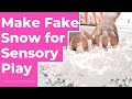 How To Make Fake Snow for Sensory Play and Pretend Play