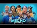 MECHO (Season 1) - Kiekie | Lalude | Denrele | Ogb Recent | Francis Odega | Yemi Elesho | Isbae U