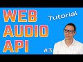 Web Audio API Tutorial #3 | Audio Context and loading files into the Web Audio Api