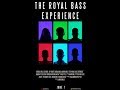 The Royal Bass Experience