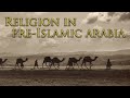 Religion in Pre-Islamic Arabia
