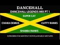 DANCEHALL LEGENDS MIX PT 1 - Super Cat, Shabba Ranks, Chaka Demus, Cutty Ranks