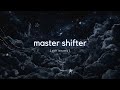 "master shifter" - FORCED + VERY POWERFUL