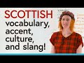 Learn about the SCOTTISH accent, dialect, and slang!