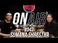 On Air With Sanjay #343 - Sumana Shrestha
