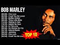 B o b M a r l e y Songs ⭐ Best Reggae Songs Of All Time