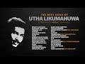 The Best Song of Utha Likumahuwa
