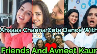 😘Ahsaas Channa😘Cute Dance With Avneet Kaur and Musers||Ahsaas Channa Top Best Musical.ly🔥