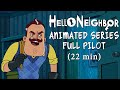 Hello Neighbor Animated Series Full Pilot [22min]