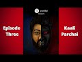 Pratilipi's Kaali Parchai | Episode 3 | Motion Comic Series