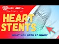 Coronary Stents: What you need to know!!