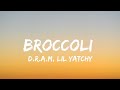 D.R.A.M - Broccoli, Ft. Lil Yatchy (Lyrics)
