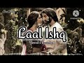 LAAL ISHQ - Slowed x Reverb | Deepika Padukone & Ranveer Singh | Goliyon Ki Raasleela Ram-leela