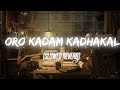 Oro kadam kadhakalai || zakkariyude garphinikal || Abhi xpo  Slowed Reverb || Tamil || Malayalam