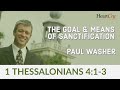 Paul Washer | The Goal and Means of Sanctification