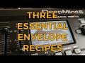 Three Essential Envelope Recipes for Every Synthesist!