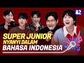 #TokopediaxHello82 SUPER JUNIOR Nyanyi Dalam Bahasa Indonesia! | Try-lingual Live