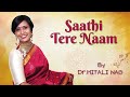 Saathi Tere Naam | Dr. Mitali Nag