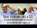 Treat Everyone Like a CEO: A Leadership Strategy and Networking Exercise