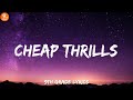Sia - Cheap Thrills (Lyrics) ft. Sean Paul, Justin Bieber - BABY  (Lyrics),...mix