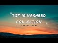 Top 10 Nasheed Collection | Islamic (Nasheed) (Without Music) [ Halal Songs] 🎶