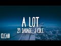 21 Savage - a lot (Clean - Lyrics) ft. J. Cole