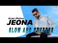Jeona Slow and Reverse Arjan dhillon new album manifest Arjan dhillon latest punjabi song 2024 slow