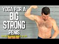 Yoga for Penis | Penis Exercises for Naturally Stronger, Thicker, Bigger Erections