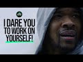 I Dare You To Work On Yourself For 6 Months (Motivational Speech)
