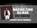 Rey Valera — Maging Sino Ka Man [Lyrics with Chords]