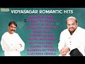 Vidyasagar Romantic Hits | Jukebox | Bayshore Records Audio