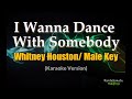 I Wanna Dance With Somebody (Whitney Houston) - MALE KEY (Karaoke Version)