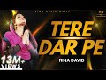 Tere Dar Pe | Official Music Video | Rina David | Rina David Music