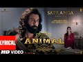 ANIMAL: SATRANGA (Lyrical Video) Ranbir K,Rashmika|Sandeep|Arijit,Shreyas,Siddharth-Garima|Bhushan K
