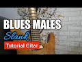Blues Males-Slank|Tutorial Gitar
