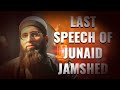 Last Speech of Junaid Jamshed | J. Brand Story
