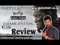 Emancipation(2022)Action/Thriller/Movie Review in Tamil by Hollywood Cinema Paarvai