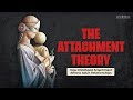 The Attachment Theory: How Childhood Attachment Affects Adult Relationships